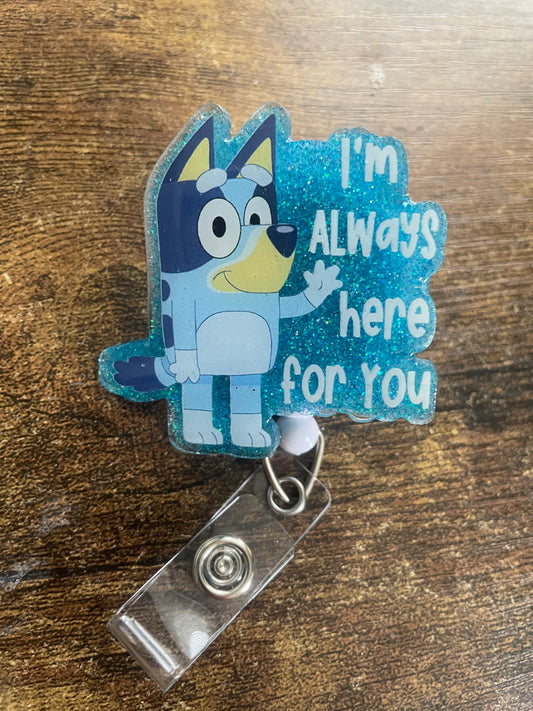 I’m Always Here For You Badge Reel